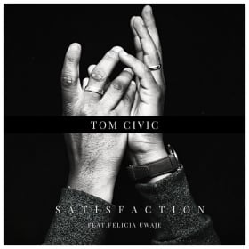 TOM CIVIC FEAT. FELICIA UWAJE - SATISFACTION